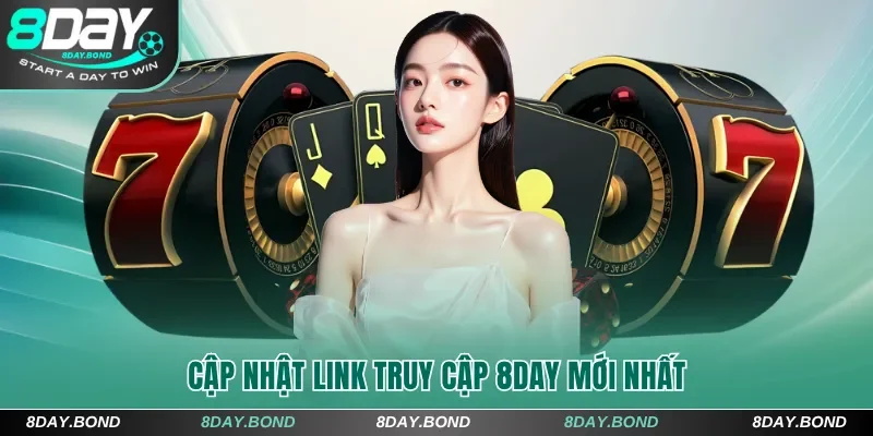 Cập nhật link truy cập 8Day mới nhất