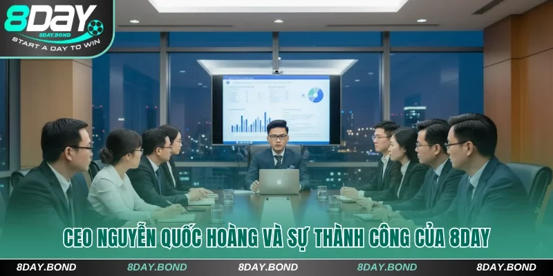 CEO Nguyễn Quốc Hoàng và sự thành công của 8Day