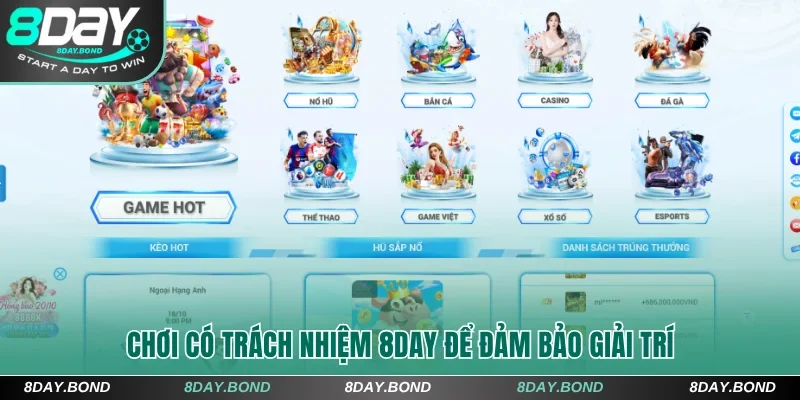 Chơi có trách nhiệm 8Day để đảm bảo giải trí