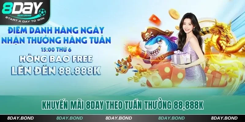 Khuyến mãi 8Day theo tuần thưởng 88,888K