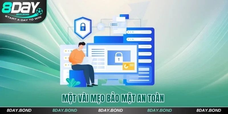Mách bạn 4 mẹo bảo mật an toàn tuyệt đối tại 8Day