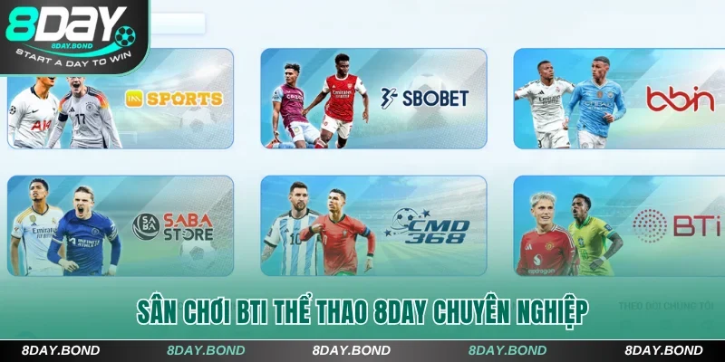 Sân chơi BTi thể thao 8Day chuyên nghiệp