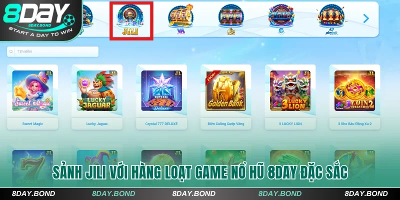 Sảnh Jili với hàng loạt game nổ hũ 8Day đặc sắc