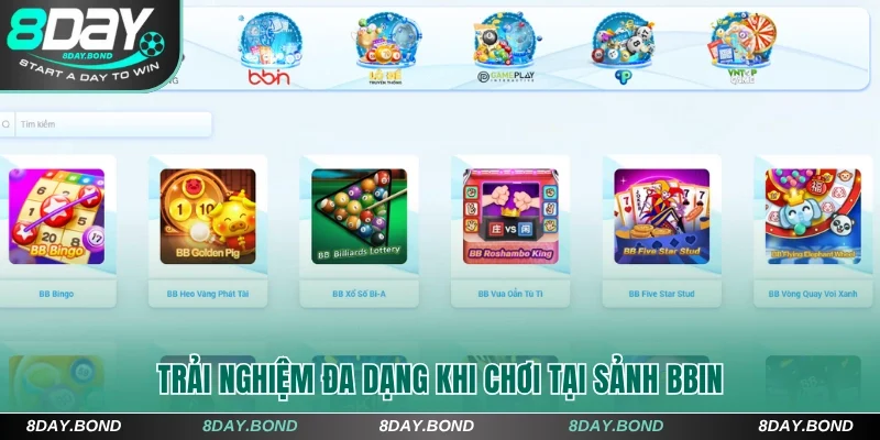 Trải nghiệm đa dạng tại sảnh BBIN 8Day